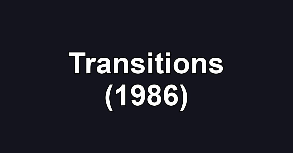 Transitions (1986)