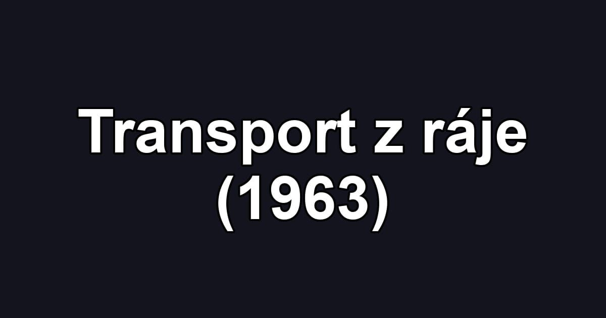 Transport z ráje (1963)