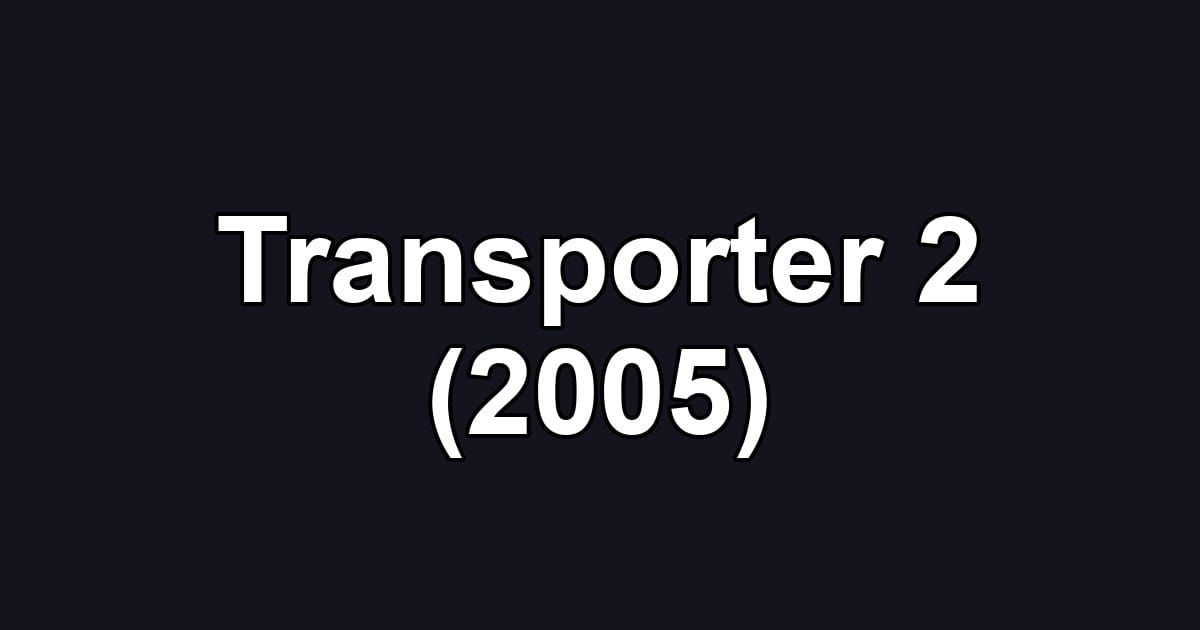 Transporter 2 (2005)