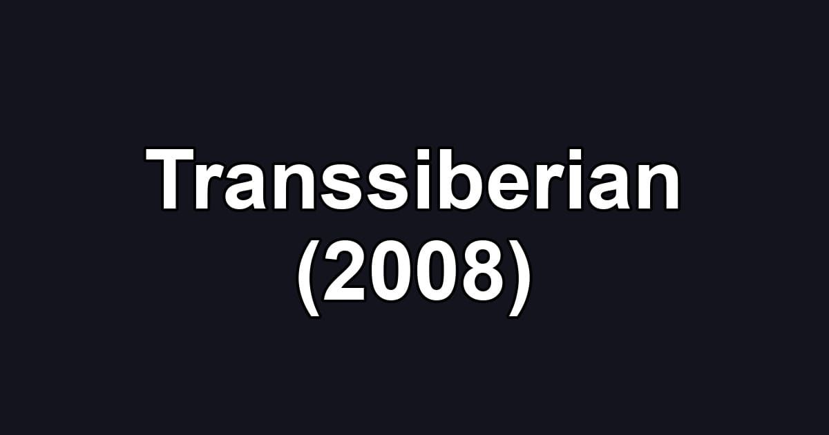 Transsiberian (2008)