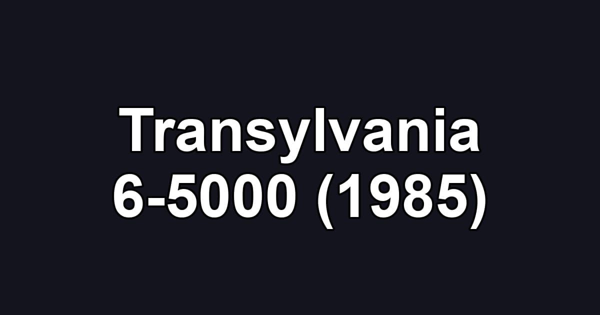 Transylvania 6-5000 (1985)