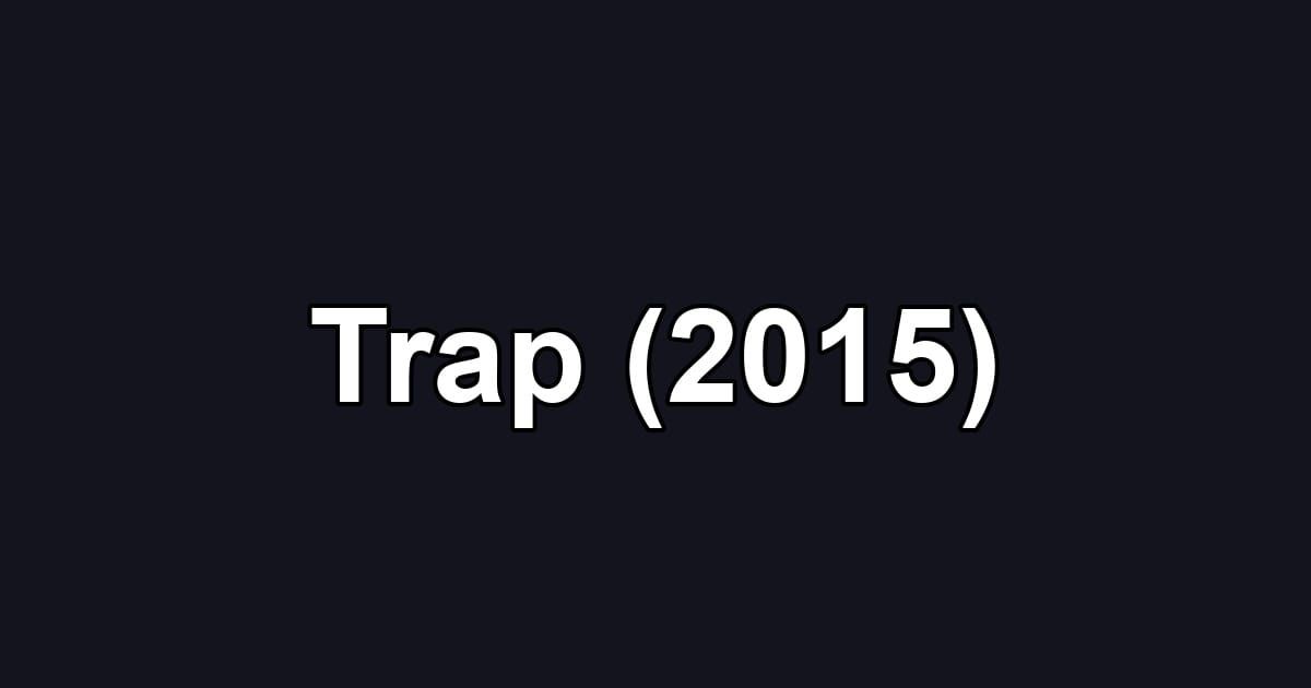 Trap (2015)