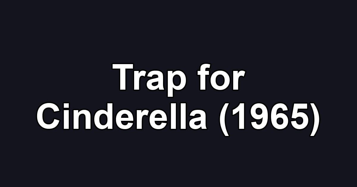 Trap for Cinderella (1965)