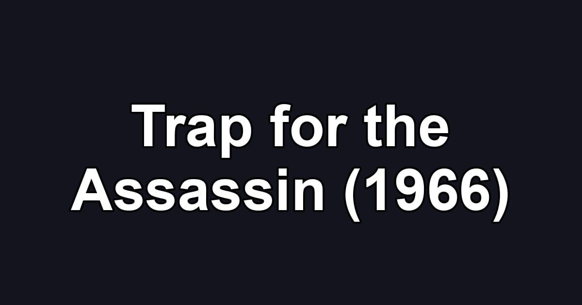 Trap for the Assassin (1966)