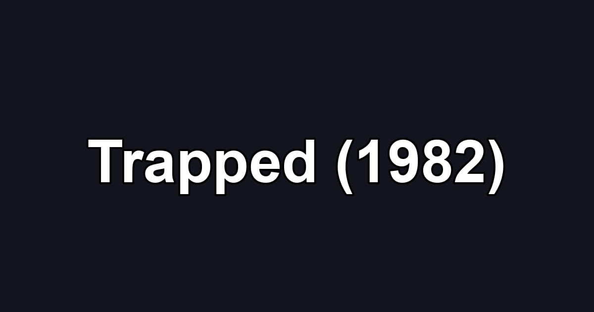 Trapped (1982)