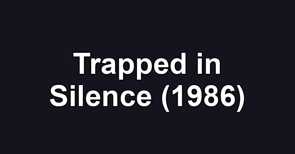 Trapped in Silence (1986)
