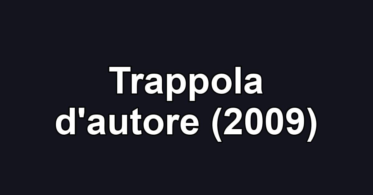 Trappola d'autore (2009)