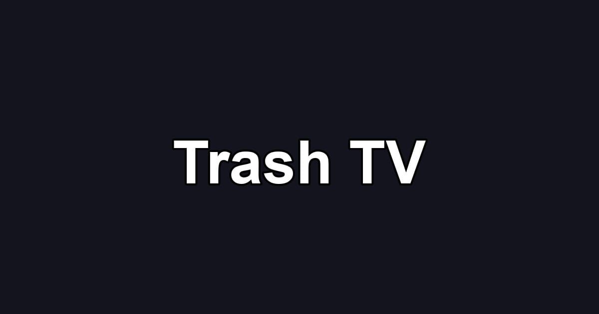 Trash TV