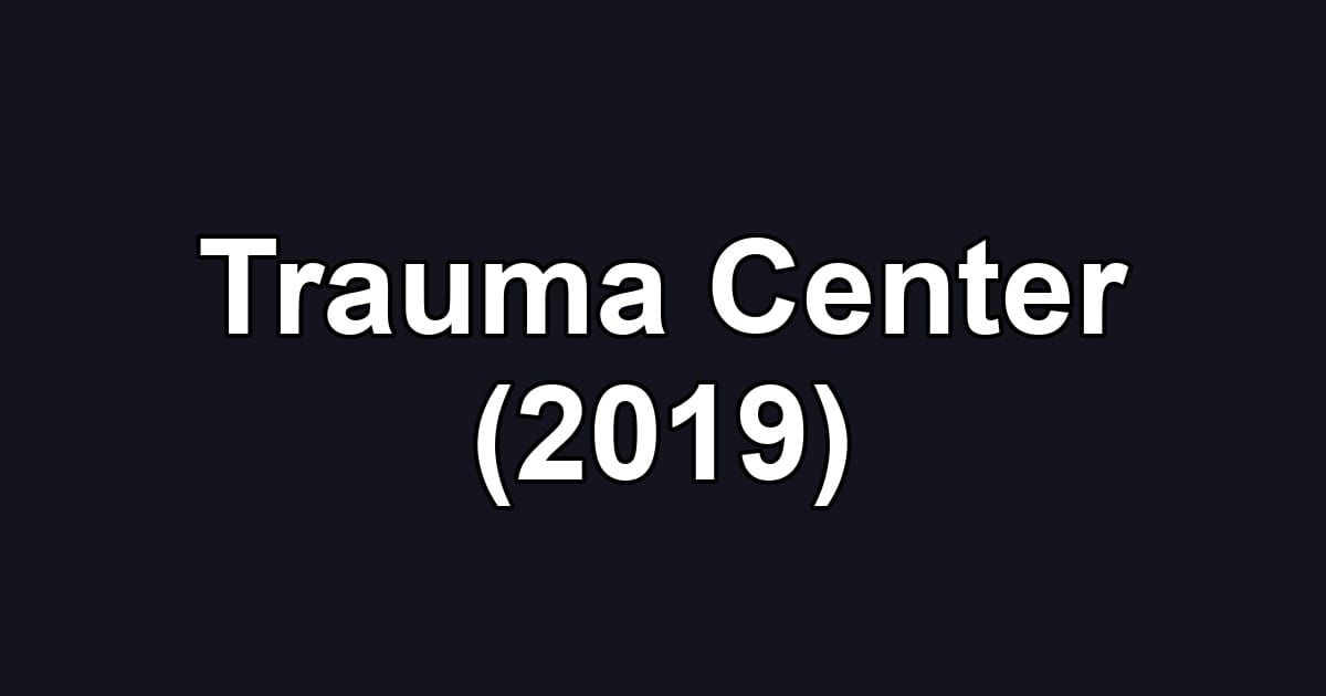 Trauma Center (2019)