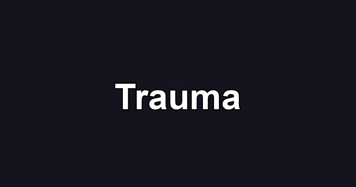 Trauma