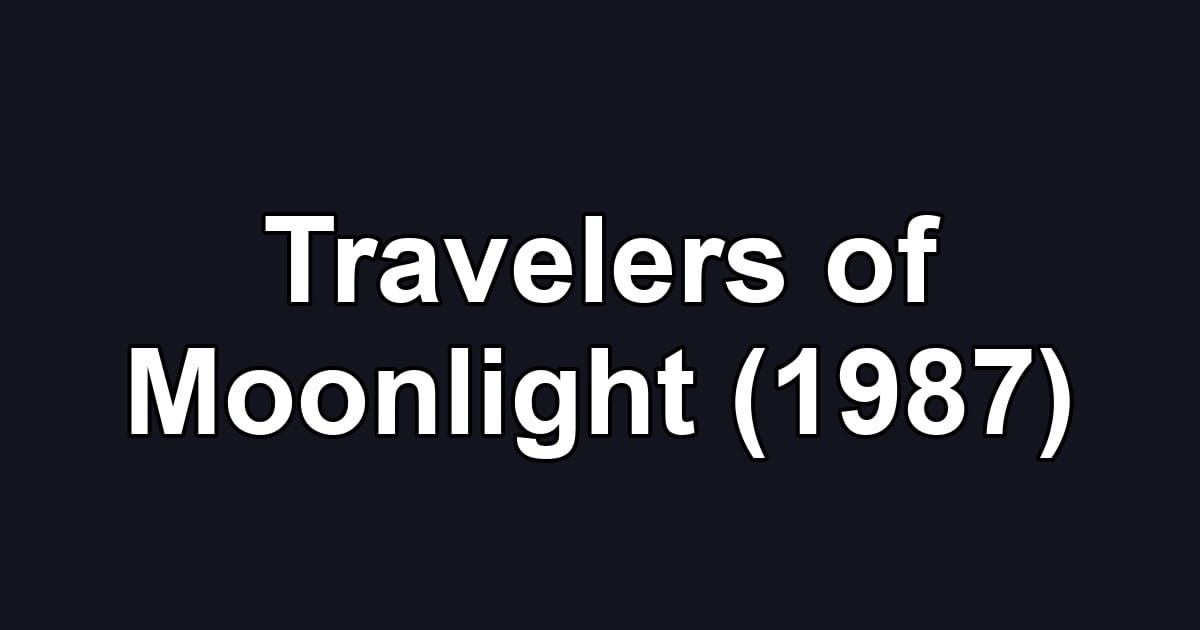 Travelers of Moonlight (1987)