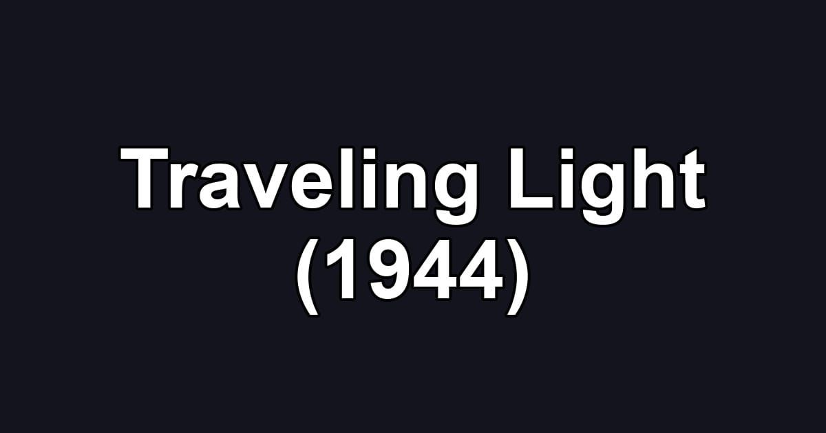 Traveling Light (1944)