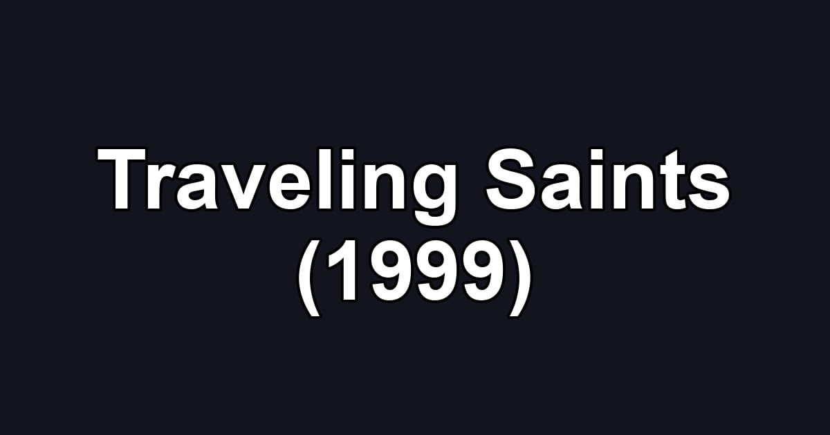 Traveling Saints (1999)