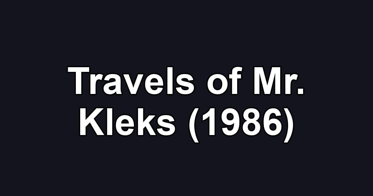 Travels of Mr. Kleks (1986)