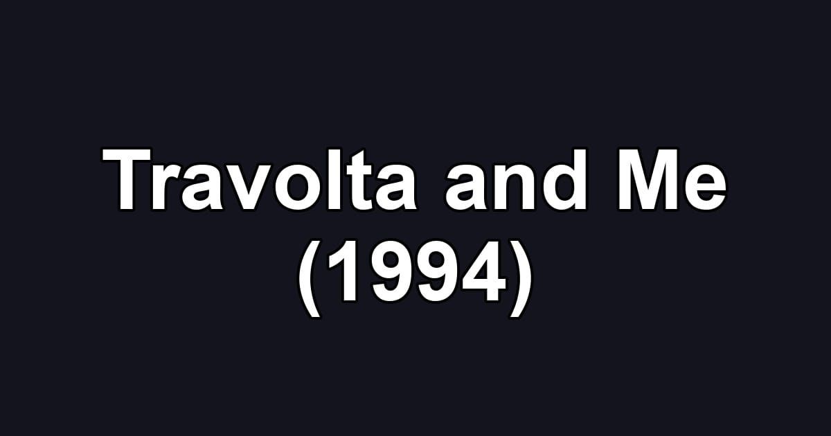 Travolta and Me (1994)