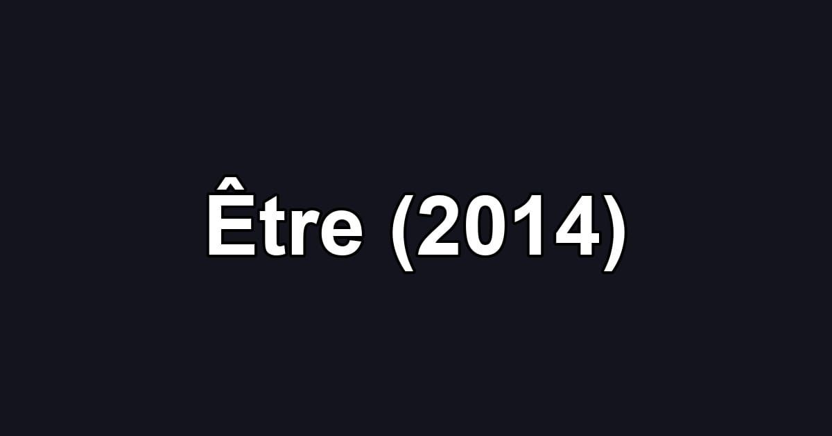 Être (2014)