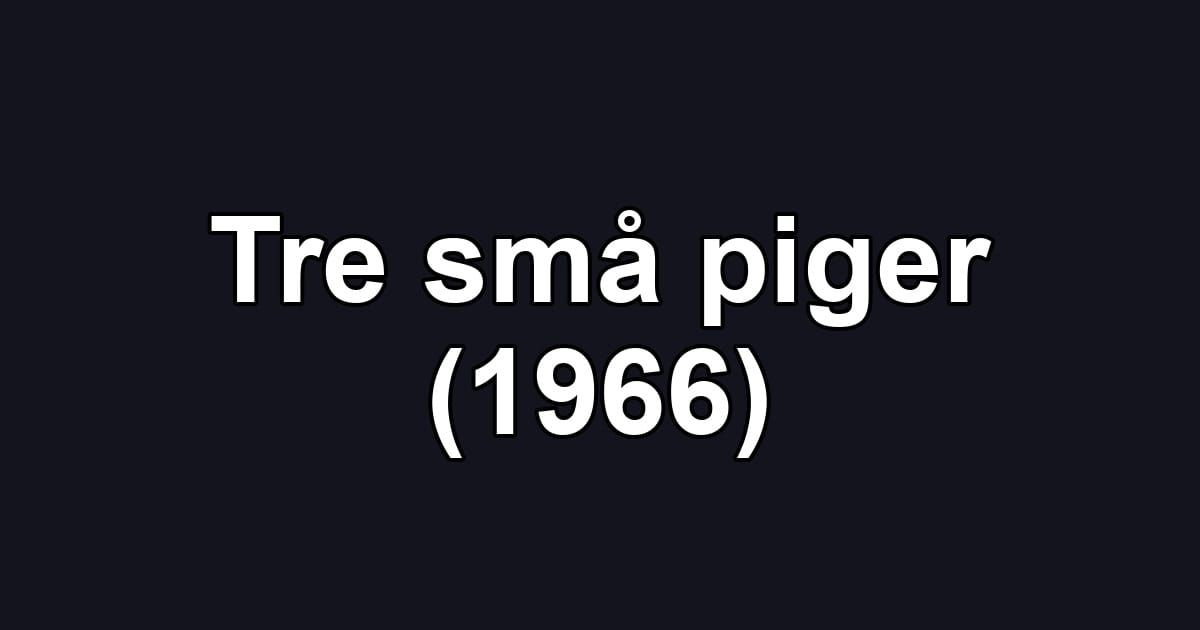 Tre små piger (1966)