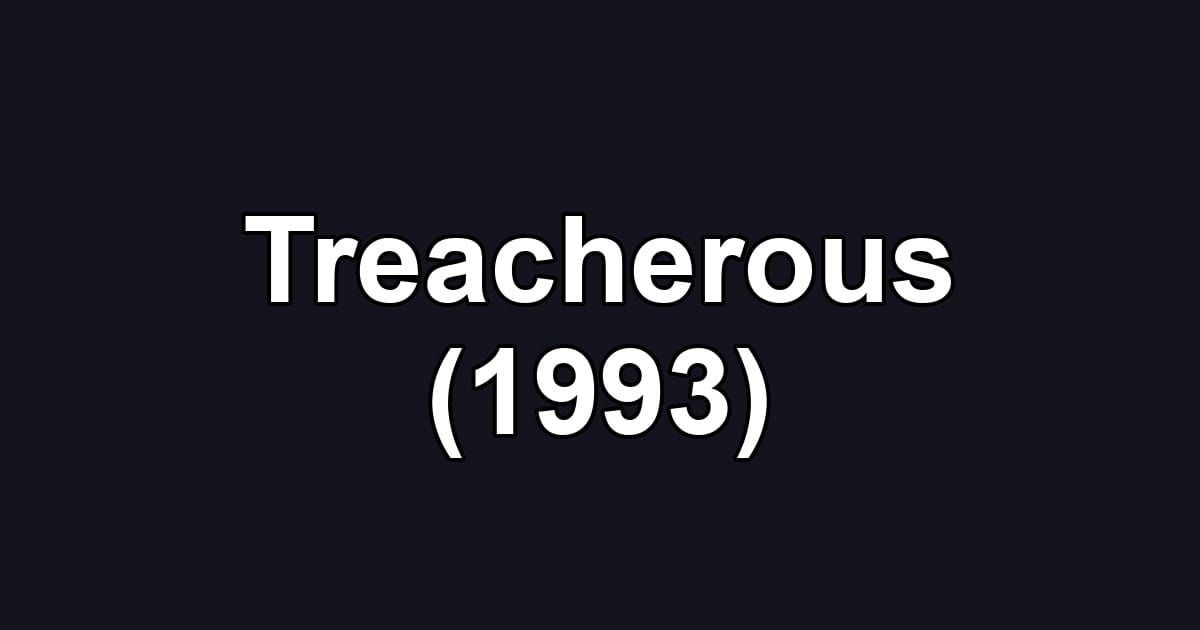 Treacherous (1993)