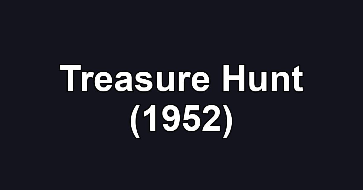 Treasure Hunt (1952)