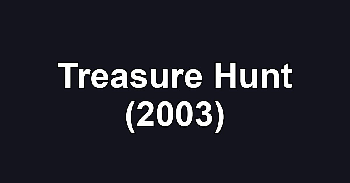 Treasure Hunt (2003)