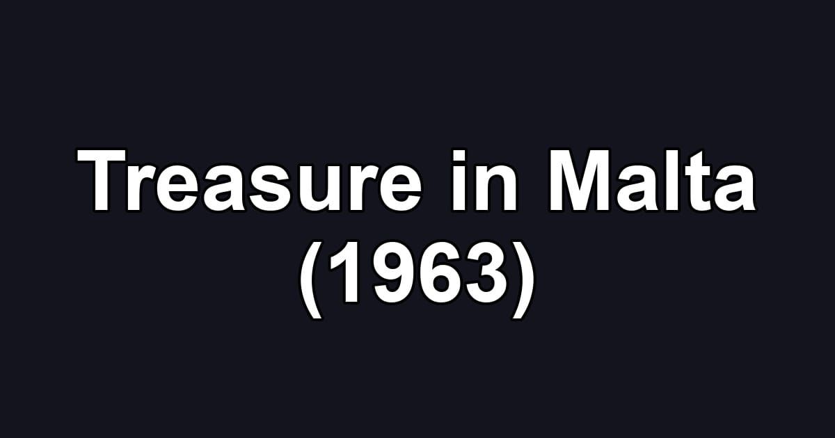 Treasure in Malta (1963)