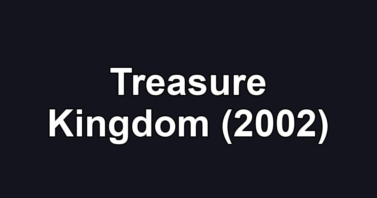 Treasure Kingdom (2002)