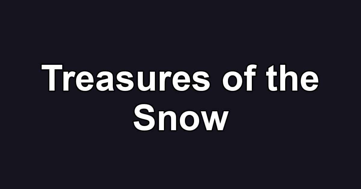 Treasures of the Snow