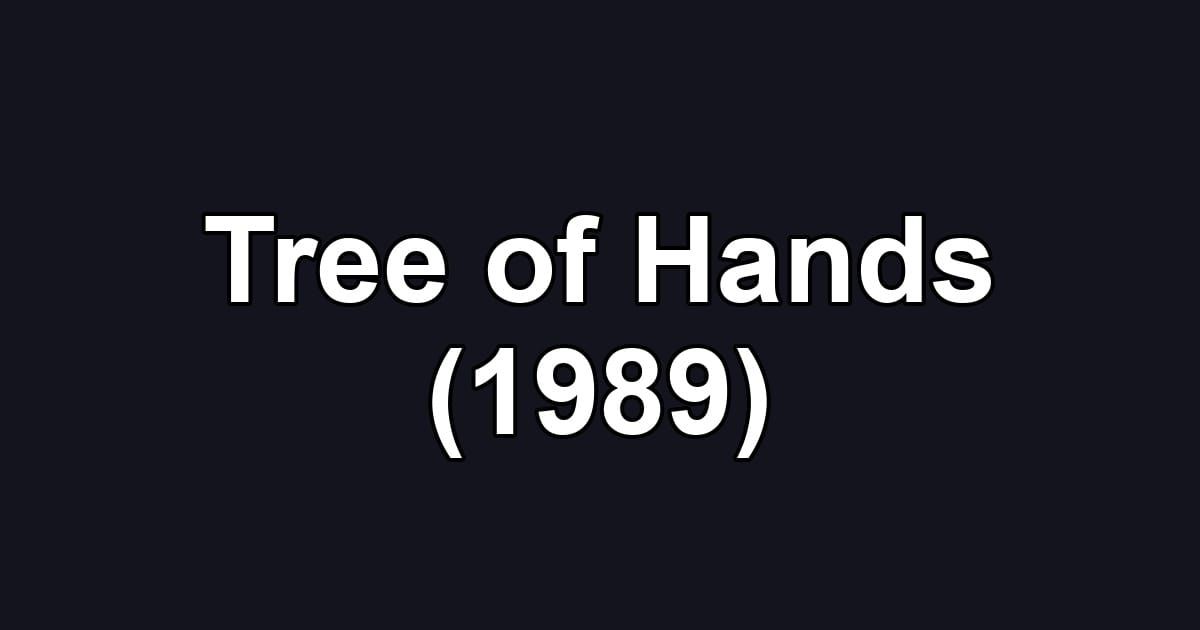 Tree of Hands (1989)