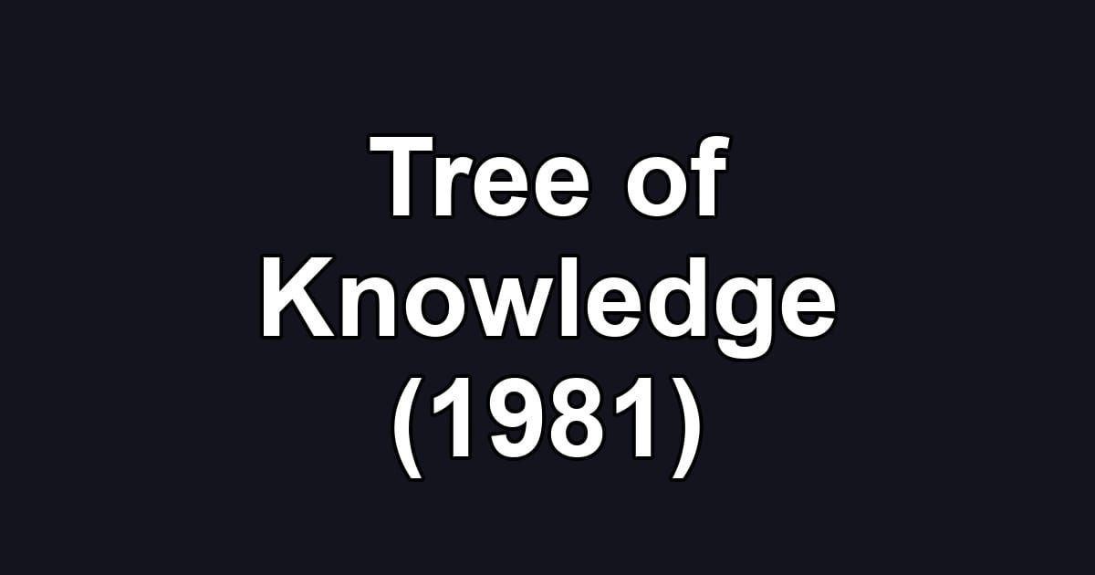 Tree of Knowledge (1981)