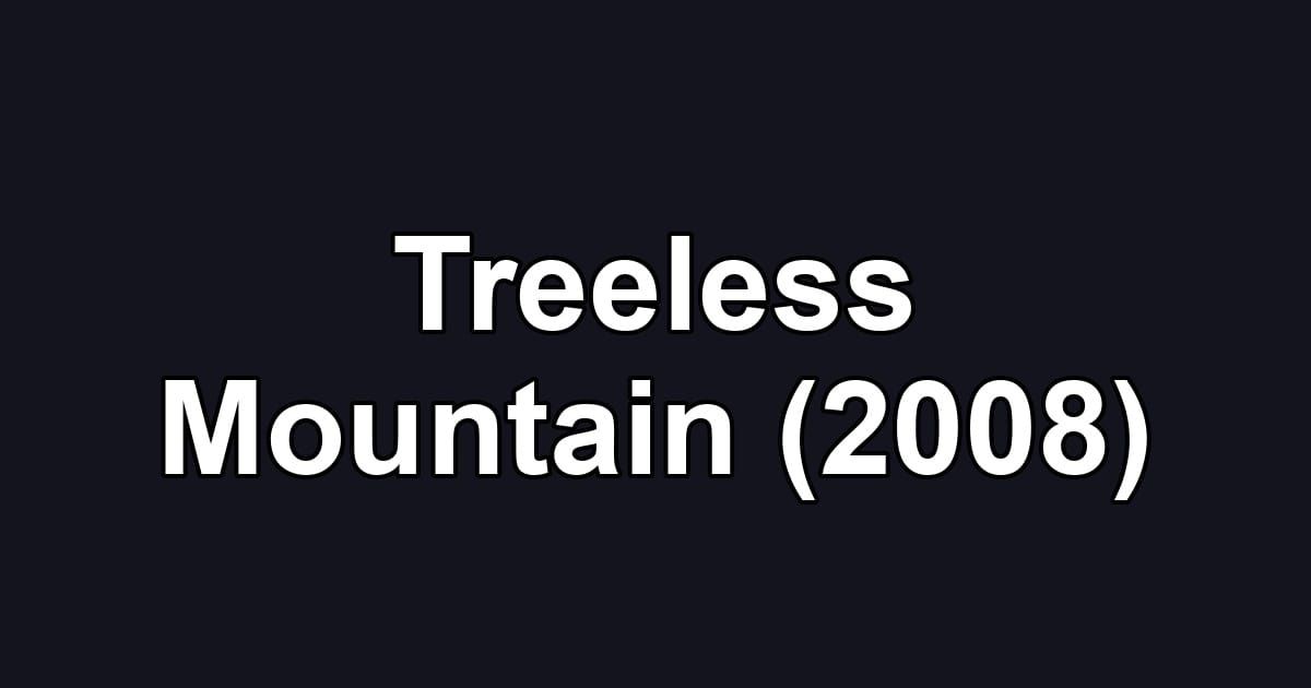 Treeless Mountain (2008)