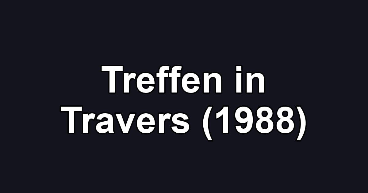 Treffen in Travers (1988)
