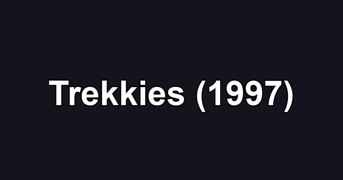 Trekkies (1997)
