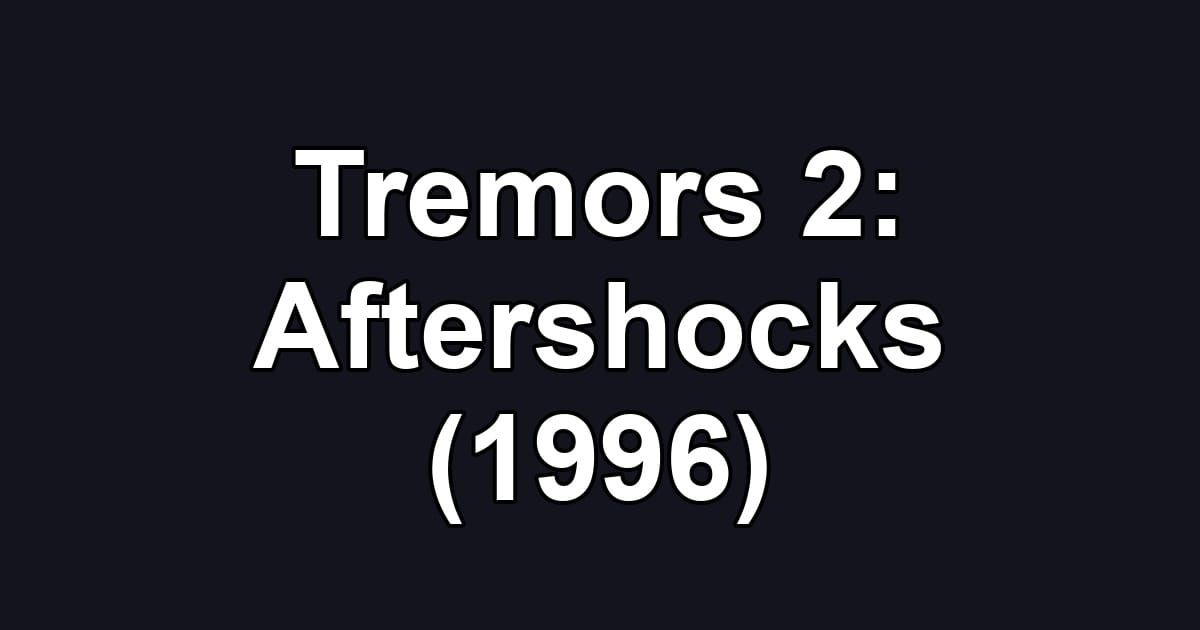 Tremors 2: Aftershocks (1996)