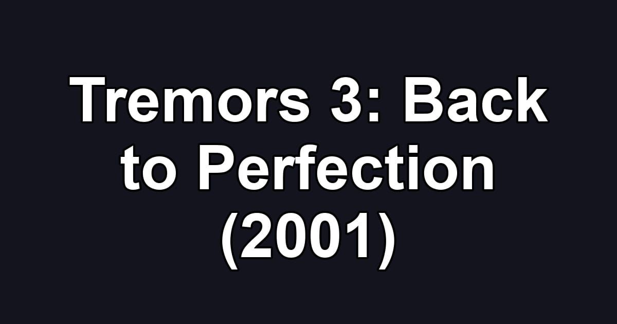 Tremors 3: Back to Perfection (2001)