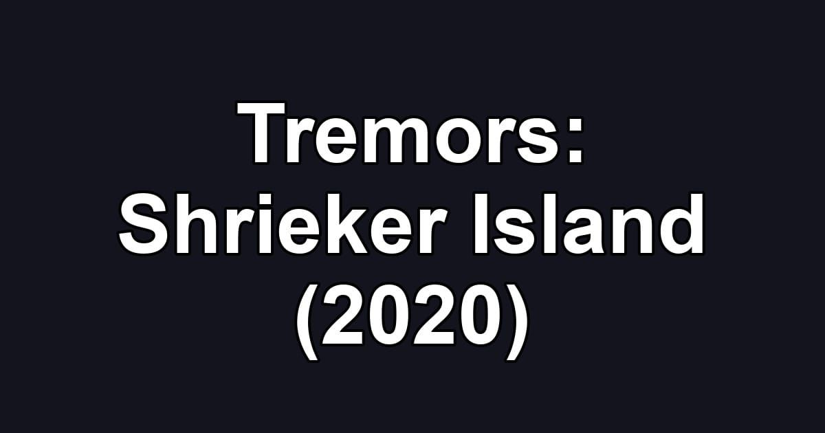 Tremors: Shrieker Island (2020)