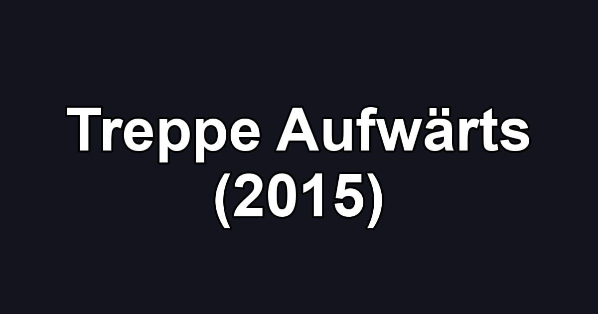 Treppe Aufwärts (2015)