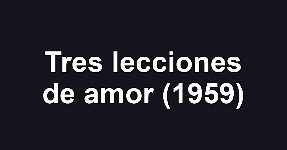 Tres lecciones de amor (1959)