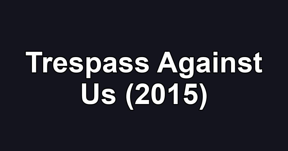 Trespass Against Us (2015)