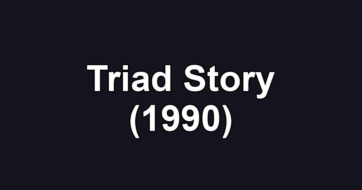 Triad Story (1990)