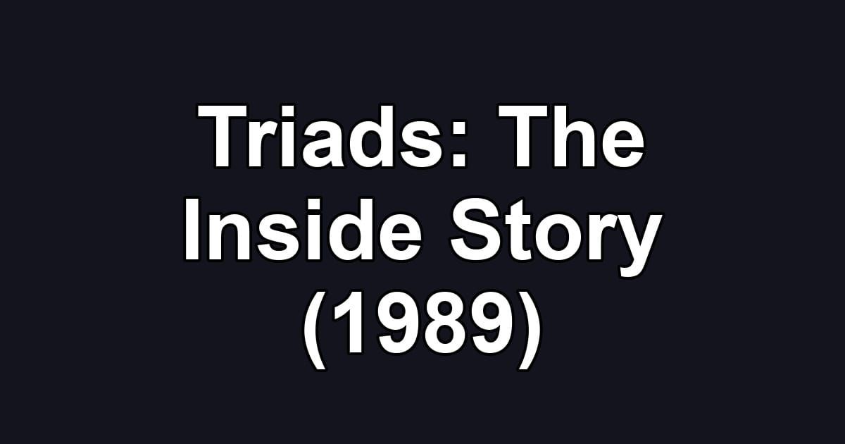Triads: The Inside Story (1989)