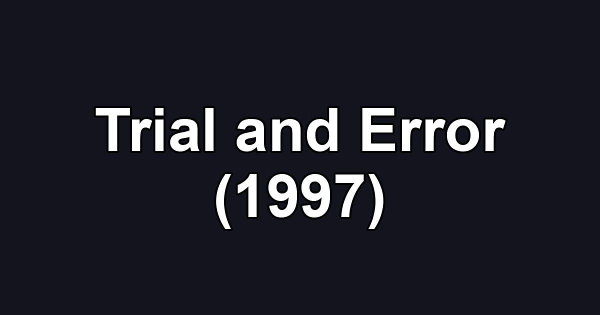 Trial and Error (1997)