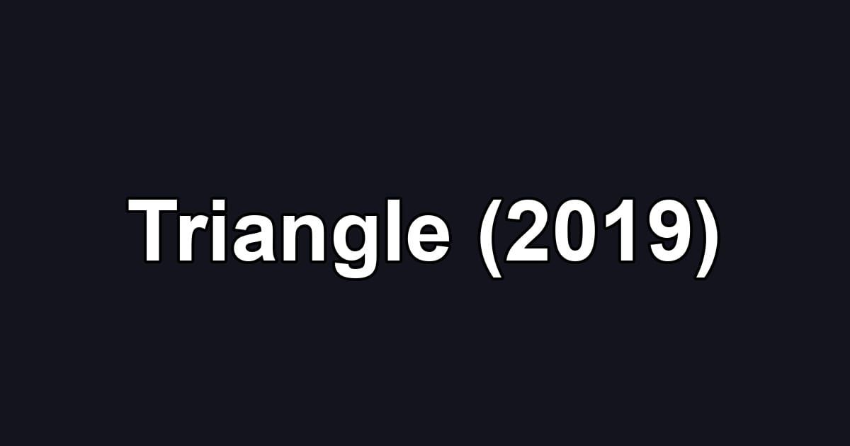 Triangle (2019)