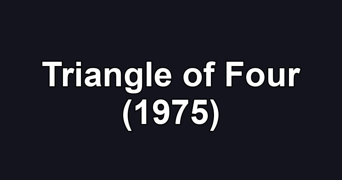 Triangle of Four (1975)