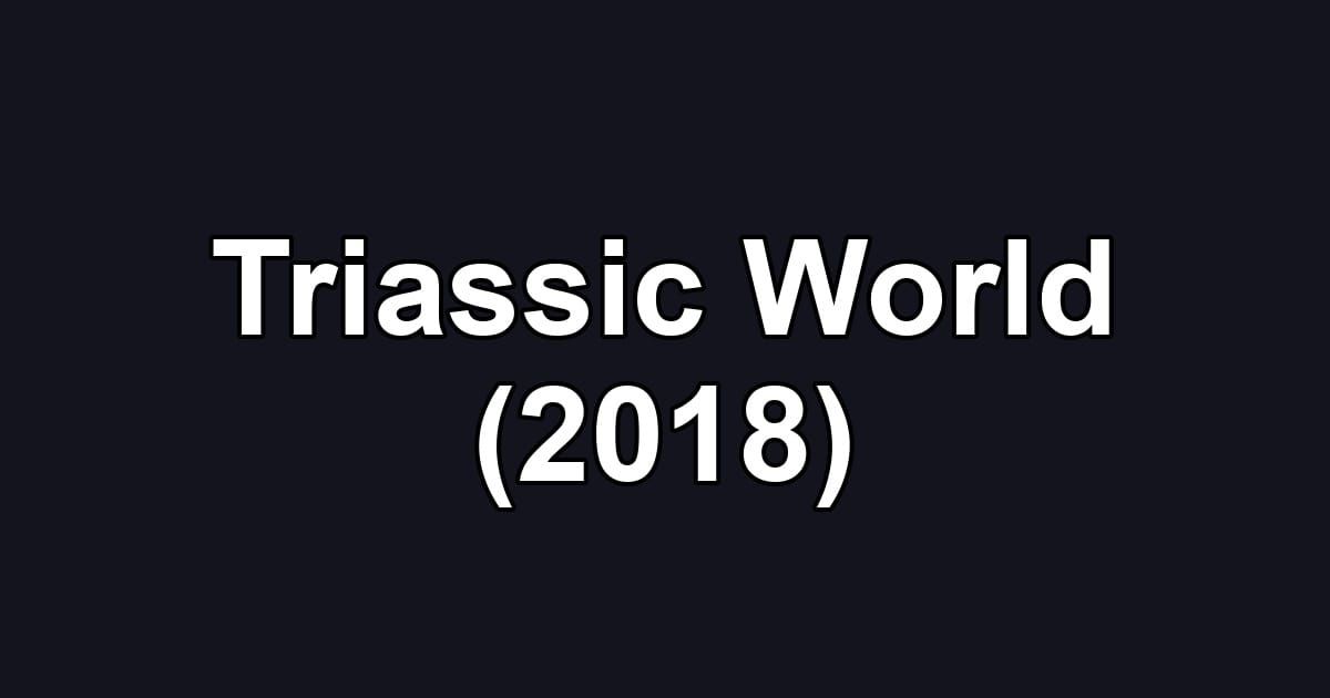 Triassic World (2018)