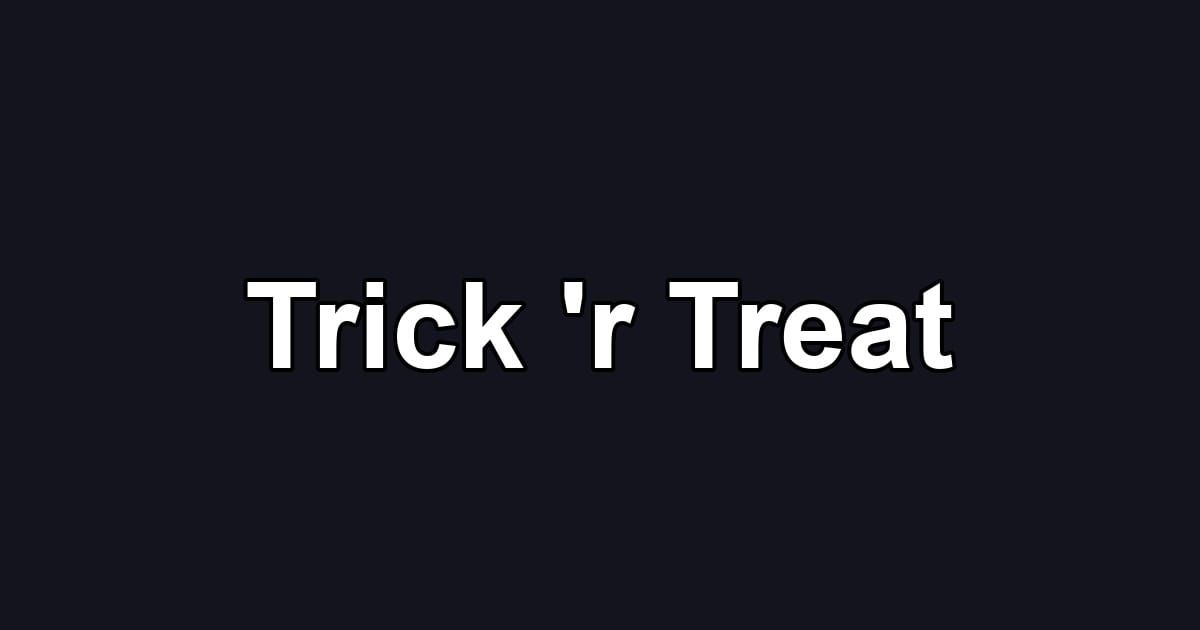 Trick 'r Treat