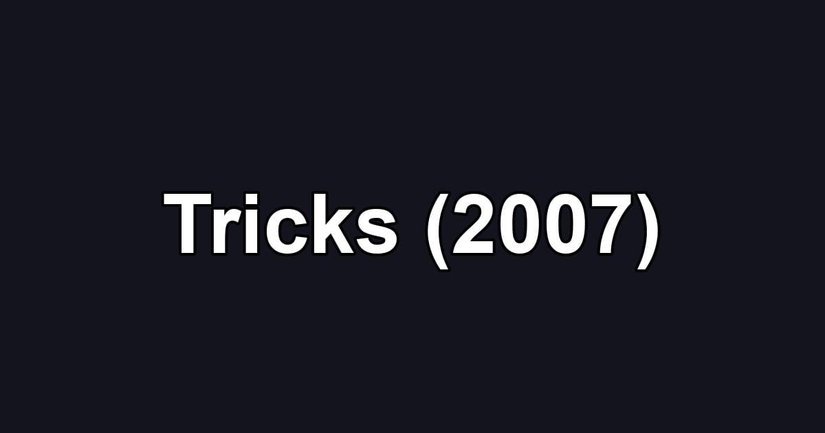 Tricks (2007)