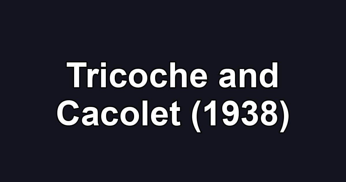 Tricoche and Cacolet (1938)
