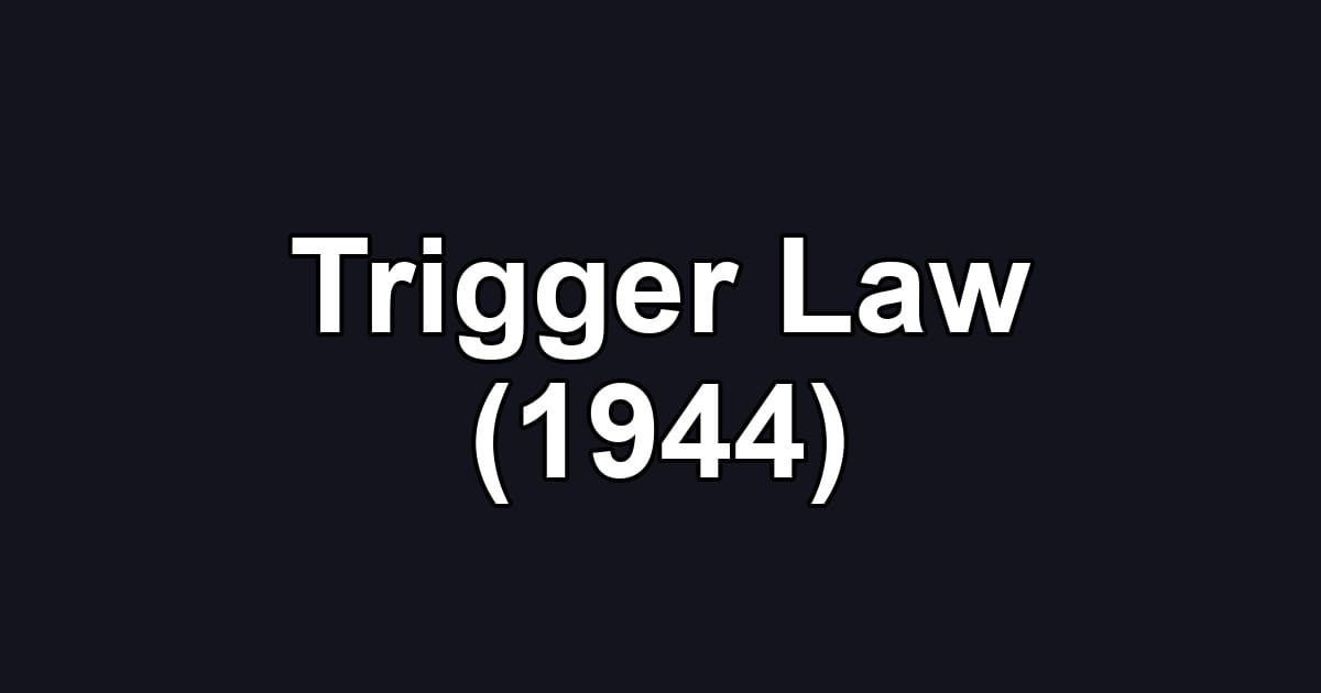 Trigger Law (1944)