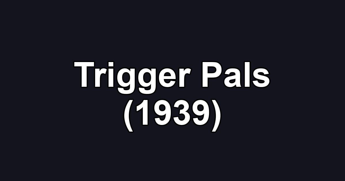 Trigger Pals (1939)