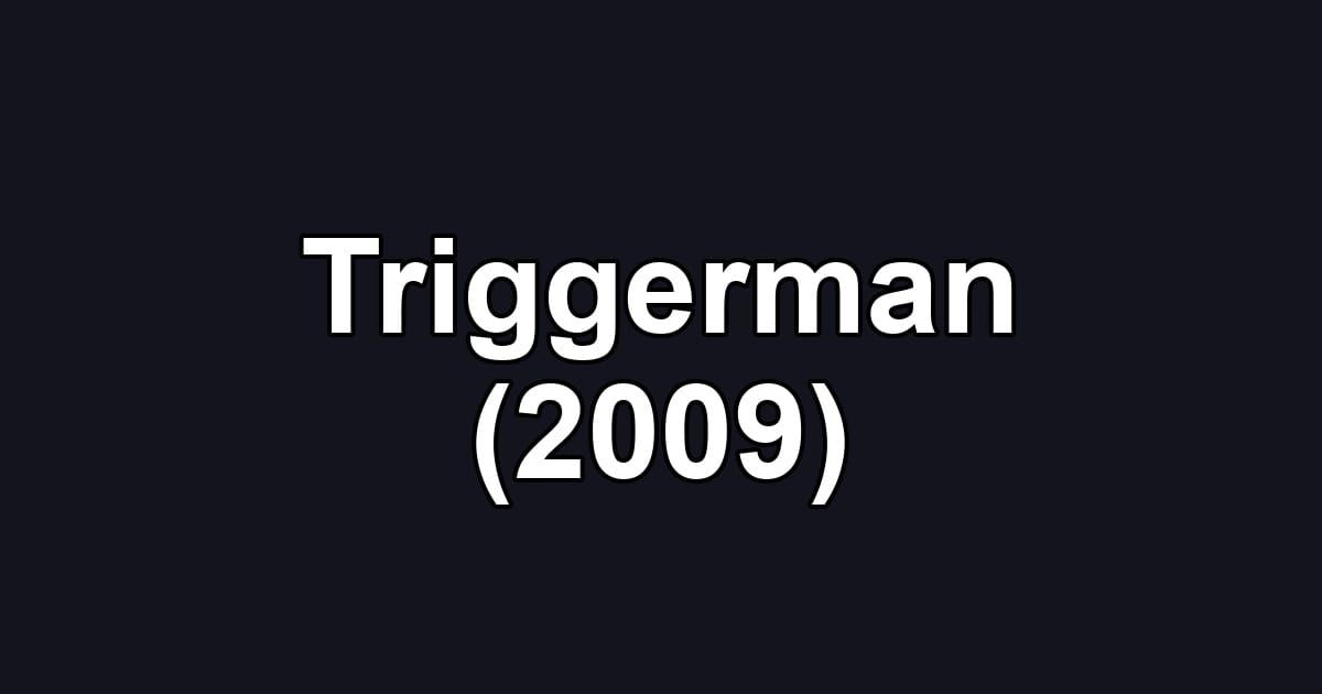 Triggerman (2009)